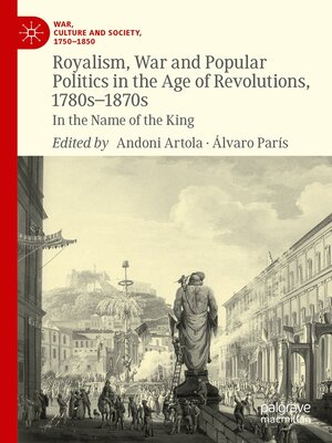 cover image of Royalism, War and Popular Politics in the Age of Revolutions, 1780s-1870s